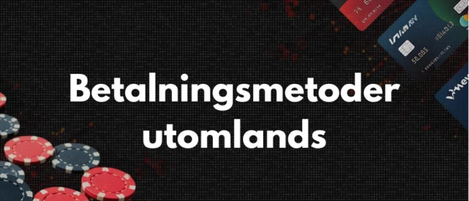 Betalningsmetoder på utländska spelsidor